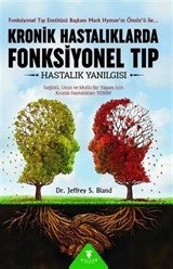 Kronik Hastalıklarda Fonksiyonel Tıp Hastalık Yanılgısı