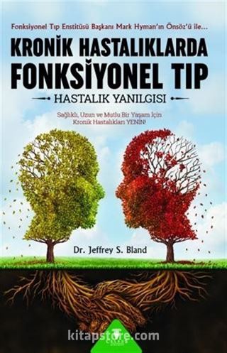 Kronik Hastalıklarda Fonksiyonel Tıp Hastalık Yanılgısı