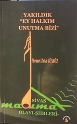 Yakıldık Ey Halkım Unutma Bizi