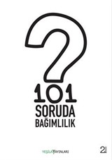 101 Soruda Bağımlılık