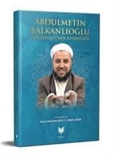 Abdülmetin Balkanlıoğlu Hocaefendinin Sohbetleri