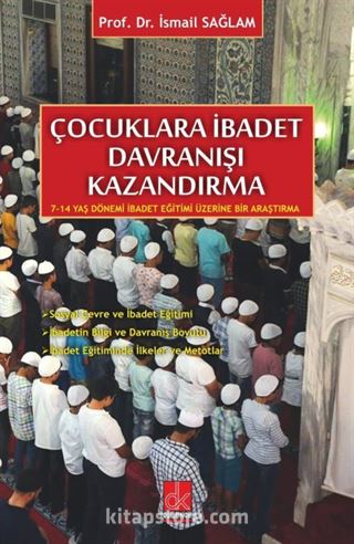 Çocuk ve İbadet 7-14 Yaş Dönemi İbadet Eğitimi Üzerine Bir Araştırma