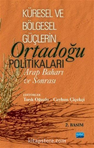 Küresel ve Bölgesel Güçlerin Ortadoğu Politikaları : Arap Baharı ve Sonrası