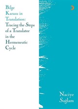 Bilge Karasu in Translation: Tracing the Steps of a Translator in the Hermeneutic Cycle