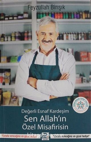 Değerli Esnaf Kardeşim Sen Allah'ın Özel Misafirisin