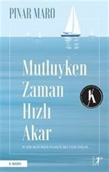 Mutluyken Zaman Hızlı Akar