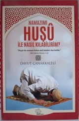 Namazımı Huşu ile Nasıl Kılabilirim