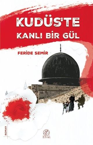 Kudüs'te Kanlı Bir Gül