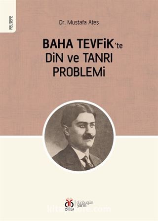 Baha Tevfik'te Din ve Tanrı Problemi