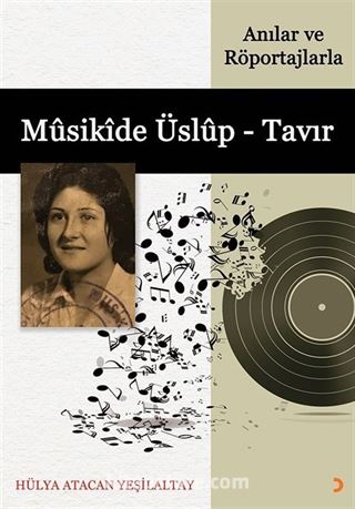 Anılar ve Röportajlarla Musikide Üslup - Tavır