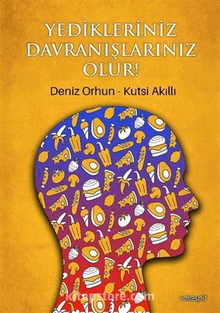 Yedikleriniz Davranışlarınız Olur!