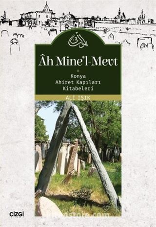 Ah Mine'l-Mevt (Konya Ahiret Kapıları Kitabeleri)