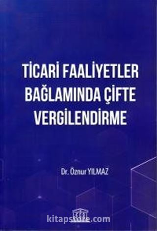 Ticari Faaliyetler Bağlamında Çifte Vergilendirme