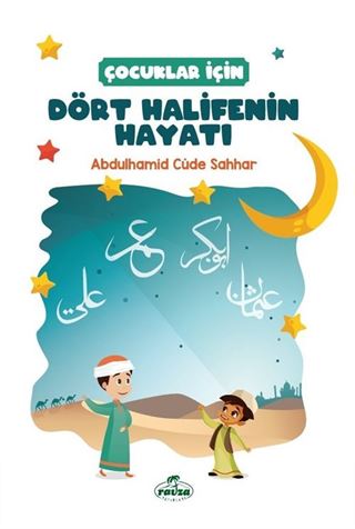 Çocuklar İçin Dört Halifenin Hayatı