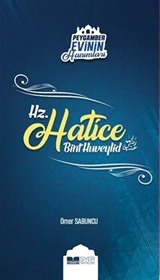 Hz. Hatice Bint Huveylid / Peygamber Evinin Hanımları 1