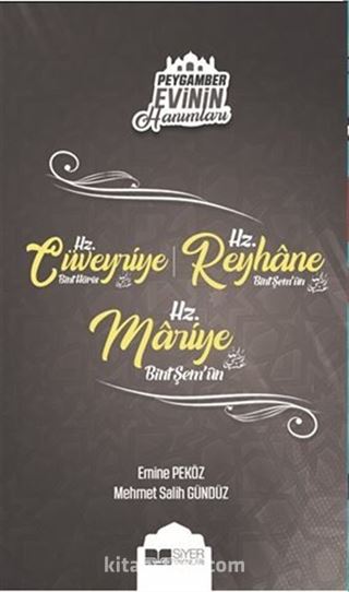 Hz. Cüveyriye Bint Haris Hz. Reyhane Bint Şem'un Hz. Mariye Bint Şem'un / Peygamber Evinin Hanımları 8