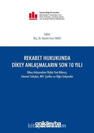 Rekabet Hukukunda Dikey Anlaşmaların Son 10 Yılı