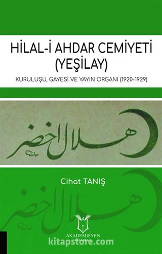 Hilal-i Ahdar Cemiyeti (Yeşilay) Kuruluşu Gayesi ve Yayın Organı (1920-1929)