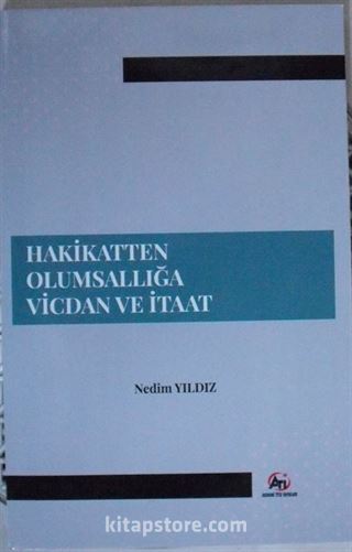 Hakikatten Olumsallığa Vicdan ve İtaat