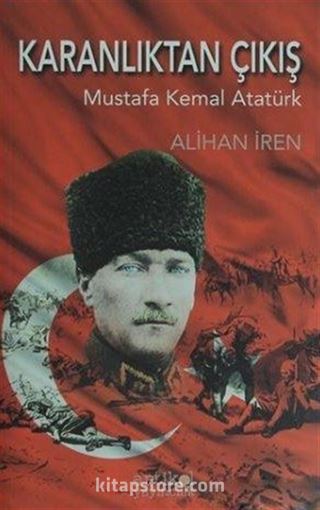 Karanlıktan Çıkış Mustafa Kemal Atatürk