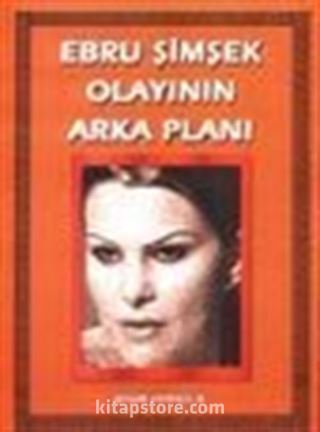 Ebru Şimşek Olayının Arka Planı