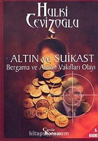 Altın ve Suikast Bergama ve Alman Vakıfları Olayı