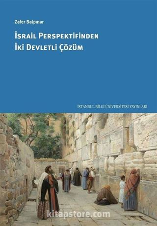 İsrail Perspektifinden İki Devletli Çözüm