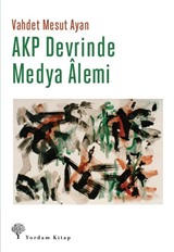 AKP Devrinde Medya Alemi