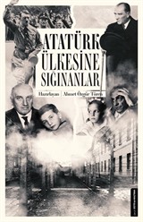 Atatürk Ülkesine Sığınanlar