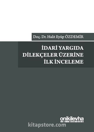 İdari Yargıda Dilekçeler Üzerine İlk İnceleme