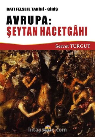 Batı Felsefe Tarihi -Giriş Avrupa: Şeytan Hacetgahı