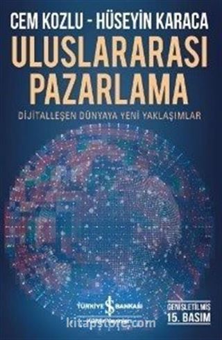 Uluslararası Pazarlama Dijitalleşen Dünyaya Yeni Yaklaşımlar