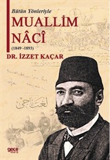 Bütün Yönleriyle Muallim Naci (1849-1893)