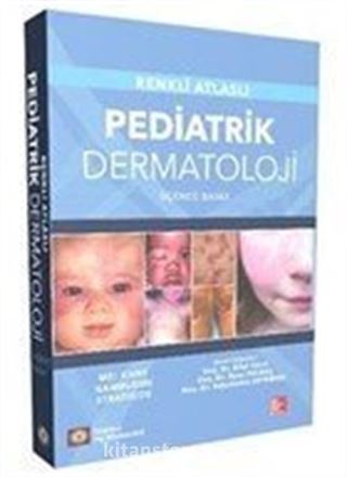 Renkli Atlaslı Pediatrik Dermatoloji