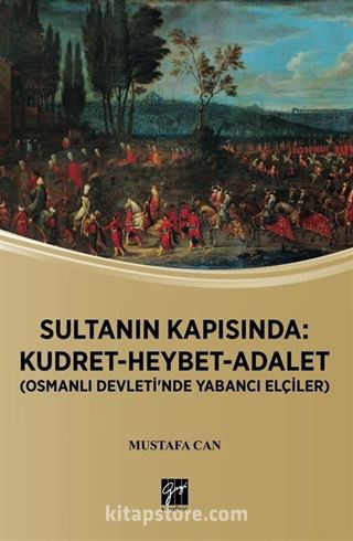 Sultanın Kapısında: Kudret-Heybet-Adalet