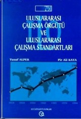 Uluslararası Çalışma Örgütü ve Uluslararası Çalışma Standartları