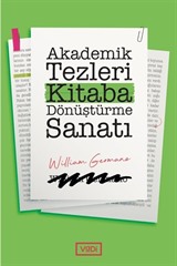 Akademik Tezleri Kitaba Dönüştürme Sanatı