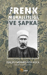 Frenk Mukallitliği ve Şapka (Osmanlıca Aslı ile Beraber)