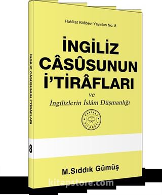 İngiliz Casusunun İtirafları ve İngilizlerin İslam Düşmanlığı