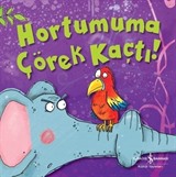 Hortumuma Çörek Kaçtı!