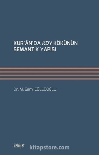 Kur'an'da K-D-Y Kökünün Semantik Yapısı