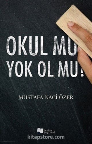 Okul mu Yok Ol mu?