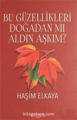 Bu Güzellikleri Doğadan Mı Aldın Aşkım?