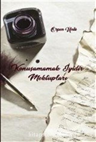 Konuşamamak İyidir Mektupları