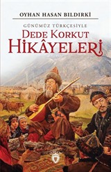 Günümüz Türkçesiyle Dede Korkut Hikayeleri