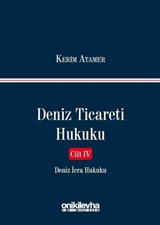 Deniz Ticareti Hukuku Cilt IV / Deniz İcra Hukuku