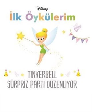 Disney İlk Öykülerim Tinkerbell Sürpriz Parti Düzenliyor