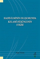 Hadis İlminin Oluşumunda Kelami Düşüncenin Etkisi