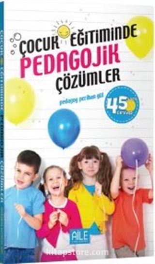 Çocuk Eğitiminde Pedagojik Çözümler