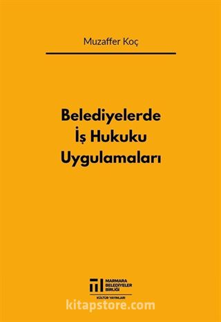 Belediyelerde İş Hukuku Uygulamaları